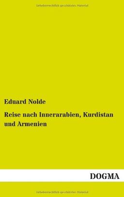 Reise nach Innerarabien, Kurdistan und Armenien