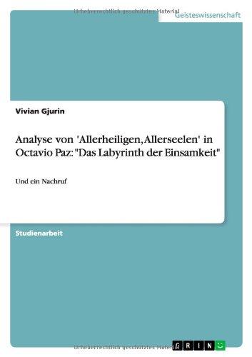 Analyse von 'Allerheiligen, Allerseelen' in Octavio Paz: "Das Labyrinth der Einsamkeit": Und ein Nachruf