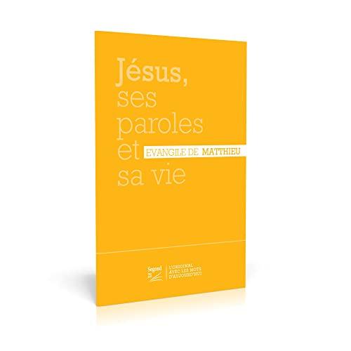 Jésus, ses paroles et sa vie: Évangile de Matthieu Segond 21