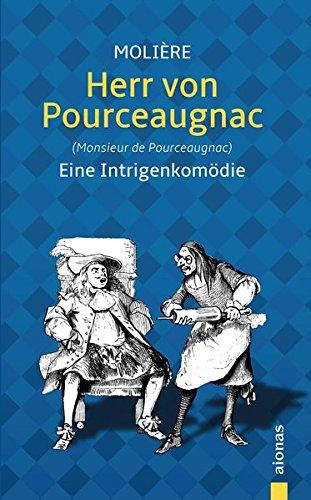 Herr von Pourceaugnac: Molière: Eine Intrigenkomödie (Illustrierte Ausgabe)