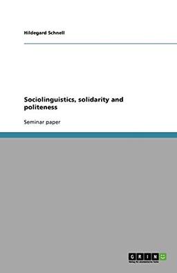 Sociolinguistics, solidarity and politeness