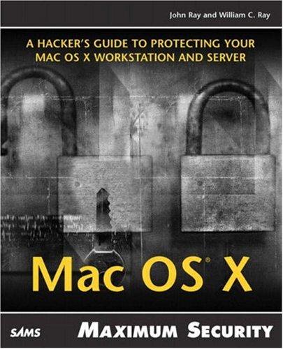 MAXIMUM MAC OS X SECURITY (Maximum Security)