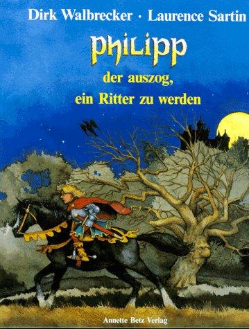 Philipp, der auszog, ein Ritter zu werden