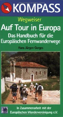 Auf Tour in Europa. Das Handbuch für die Europäischen Fernwanderwege