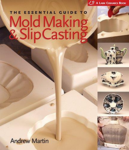 The Essential Guide to Mold Making & Slip Casting (Lark Ceramics Books)