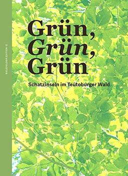 Grün, Grün, Grün – Schatzinseln im Teutoburger Wald: Bielefelder Edition Nr. 12