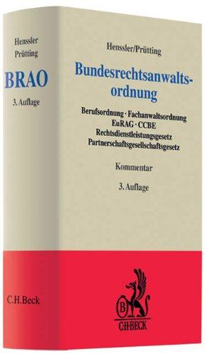 Bundesrechtsanwaltsordnung ( BRAO ): Mit EuRAG, Eignungsprüfungsverordnung, Berufs- und Fachanwaltsordnung, Rechtsdienstleistungsgesetz, Partnerschaftsgesellschaftsgesetz und CCBE-Berufsregeln