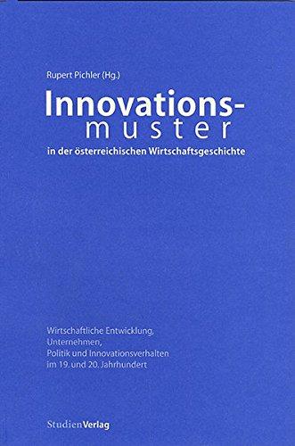 Innovationsmuster in der österreichischen Wirtschaftsgeschichte