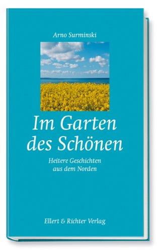 Im Garten des Schönen: Heitere und besinnliche Geschichten aus dem Norden