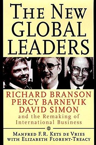 The New Global Leaders: Richard Branson, Percy Barnevik and David Simon and the Remaking of International Business: Richard Branson, Percy Barnevik, ... Business (J-B US non-Franchise Leadership)