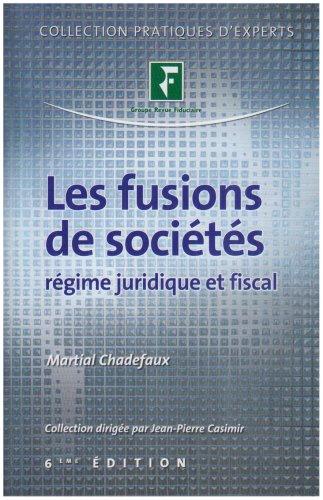 Les fusions de sociétés : régime juridique et fiscal