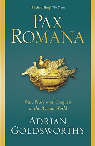 Pax Romana: War, Peace and Conquest in the Roman World