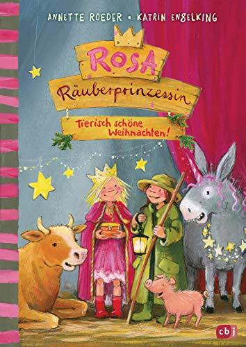 Rosa Räuberprinzessin – Tierisch schöne Weihnachten! (Die Rosa Räuberprinzessin-Reihe, Band 4)