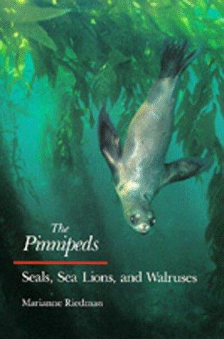 The Pinnipeds: Seals, Sea Lions, and Walruses