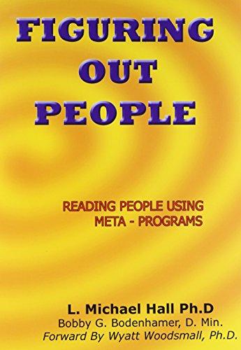 Figuring Out People: Reading People Using Meta-Programs: Design Engineering with Meta Programs