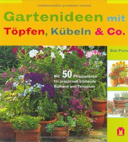 Gartenideen mit Töpfen, Kübeln & Co