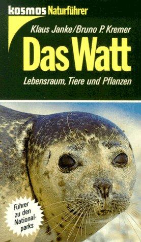 Das Watt. Lebensraum, Tiere und Pflanzen. Kosmos Naturführer