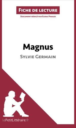 Magnus de Sylvie Germain (Fiche de lecture) : Résumé complet et analyse détaillée de l'oeuvre