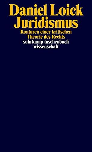 Juridismus: Konturen einer kritischen Theorie des Rechts (suhrkamp taschenbuch wissenschaft)