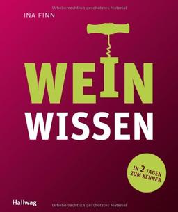 Weinwissen: In 2 Tagen zum Kenner (Allgemeine Einführungen)