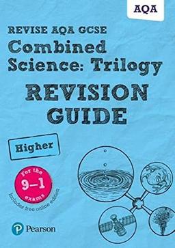 Revise AQA GCSE Combined Science: Trilogy Higher Revision Guide: (with free online edition) (Revise AQA GCSE Science 16)