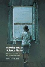 Making Social Science Matter: Why Social Inquiry Fails and How it Can Succeed Again