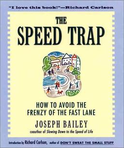 The Speed Trap: How to Avoid the Frenzy of the Fast Lane