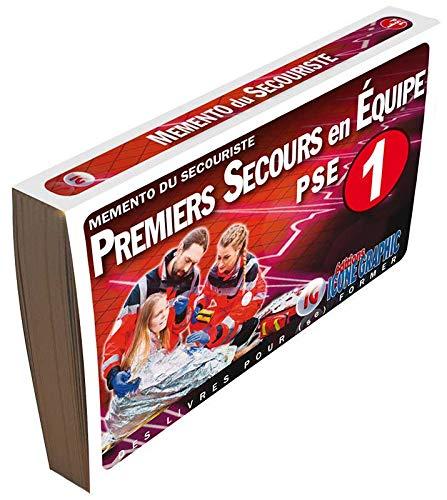 Premiers secours en équipe PSE 1 : mémento du secouriste