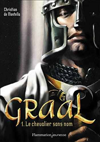 Graal. Vol. 1. Le chevalier sans nom