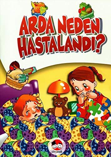 Arda Neden Hastalandı?