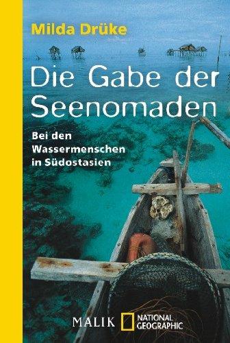 Die Gabe der Seenomaden: Bei den Wassermenschen in Südostasien