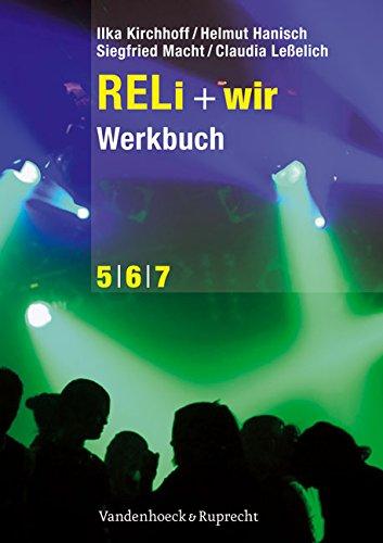 RELI + wir: RELi + wir. Werkbuch. Schuljahr 5 - 6 - 7 (Lernmaterialien)