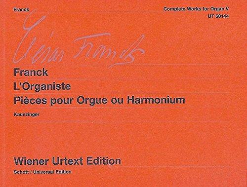 Sämtliche Orgelwerke: L'Organiste. Pièces pour Orgue ou Harmonium. Nach Autographen und Erstausgabe. Band 5. Orgel oder Harmonium. (Wiener Urtext Edition)