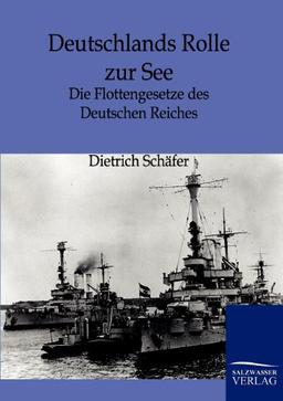 Deutschlands Rolle zur See: Die Flottengesetze des Deutschen Reiches