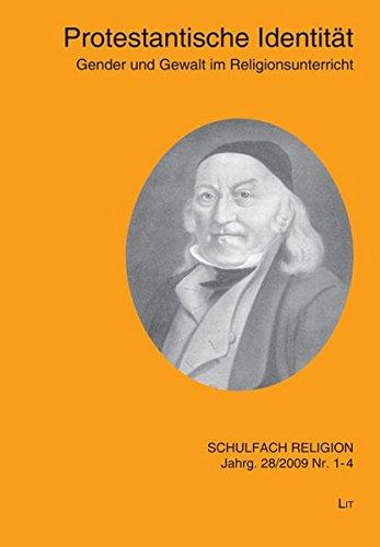 Protestantische Identität: Gender und Gewalt im Religionsunterricht (Schulfach Religion)