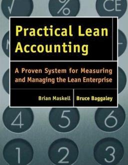 Practical Lean Accounting: A Proven System for Measuring and Managing the Lean Enterprise [With CDROM]