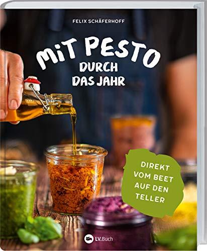 Mit Pesto durch das Jahr: Direkt vom Beet auf den Teller