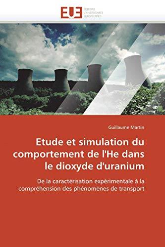 Etude et simulation du comportement de l'He dans le dioxyde d'uranium: De la caractérisation expérimentale à la compréhension des phénomènes de transport