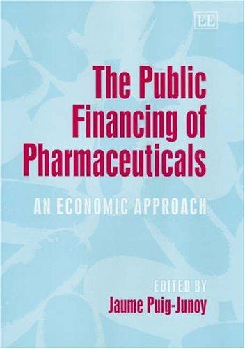 The Public Financing of Pharmaceuticals: An Economic Approach