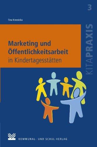 Marketing und Öffentlichkeitsarbeit in Kindertagesstätten