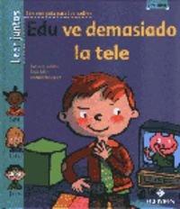 Edu ve demasiado la tele