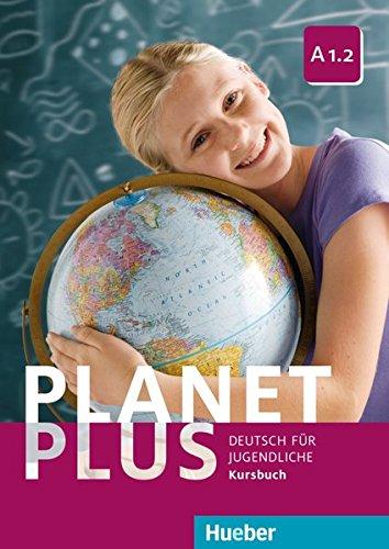 Planet Plus A1.2: Deutsch für Jugendliche.Deutsch als Fremdsprache / Kursbuch (PLAPLUS)