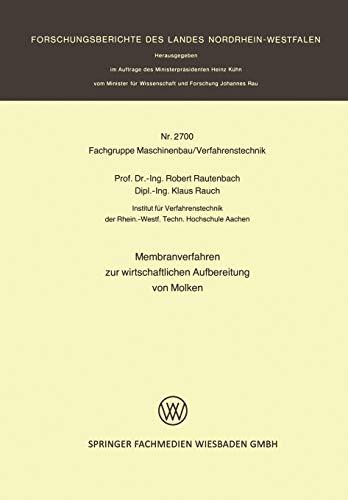 Membranverfahren zur wirtschaftlichen Aufbereitung von Molken (Forschungsberichte des Landes Nordrhein-Westfalen, 2700, Band 2700)