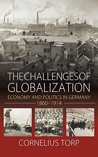 The Challenges of Globalization: Economy and Politics in Germany, 1860-1914