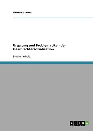 Ursprung und Problematiken der Geschlechtersozialisation