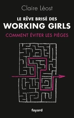 Le rêve brisé des working girls : comment éviter les pièges