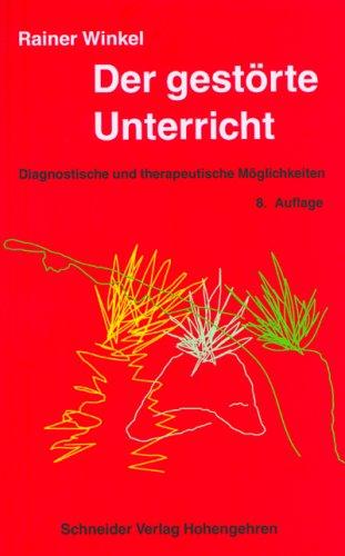 Der gestörte Unterricht. Diagnostische und therapeutische Möglichkeiten