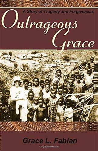 Outrageous Grace: A Story of Tragedy and Forgiveness