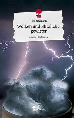 Wolken und Blitzlichtgewitter. Life is a Story - story.one