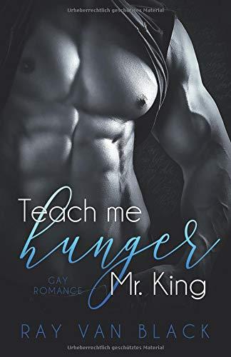 Teach me hunger, Mr. King: Gay Romance